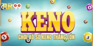 Chơi Xổ Số Keno Thắng Lớn Hữu Ích Cho Khách Hàng 2026