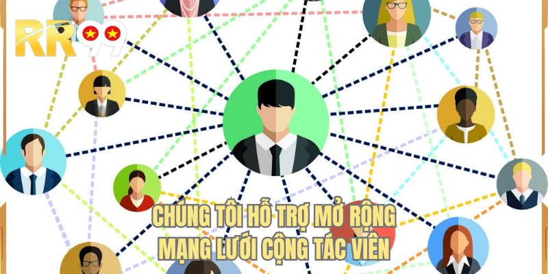 Chúng tôi hỗ trợ mở rộng mạng lưới cộng tác viên