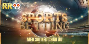 Mẹo Soi Kèo Châu Âu Chuẩn Xác, Học Tập Bí Quyết Top 1