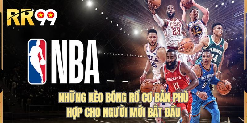 Những kèo bóng rổ cơ bản phù hợp cho người mới bắt đầu