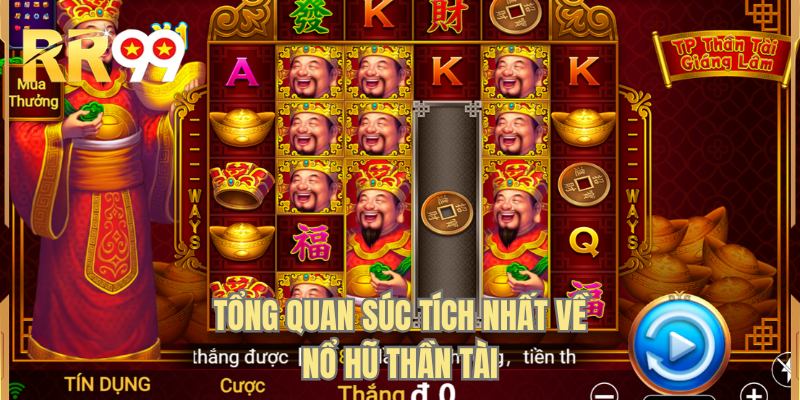 Tổng quan súc tích nhất về nổ hũ thần tài