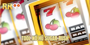 Tool Nổ Hũ Sugar Rush - 3 Cách Phá Đảo Game Slot Siêu Hot