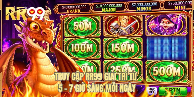 Truy cập RR99 giải trí từ 5 - 7 giờ sáng mỗi ngày